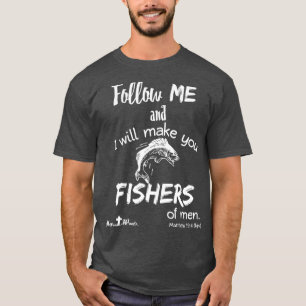 fishers of men Matthew 419 Christian  faith hope T-Shirt