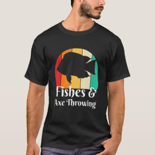 Fishes And Axe Throwing T-Shirt