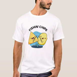 Fishin chips Funny Food Pun  T-Shirt