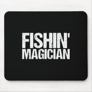 Fishin' Magician Shirt Funny Fishing  Mouse Pad