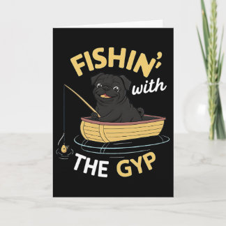 Fishin' With The Gyp Pug On Boat Fishing  Card