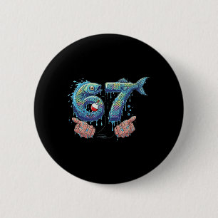 Fishing 67 Six Seven Funny Gen Alpha Meme Drip  6 Cm Round Badge