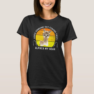 Fishing Alpaca My Gear Fisherman Pun Angler Pole J T-Shirt
