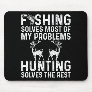 Fishing & Hunting Solve My Problems Funny Mouse Pad