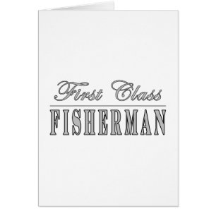 Fishing and Fishermen : First Class Fisherman
