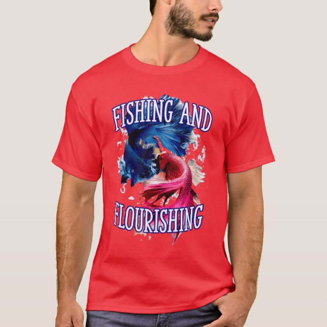 Fishing and Flourishing Comfort Food Fisherman fun T-Shirt (Front)