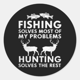 Fishing And Hunting Gifts Fathers Day Humour Hunte Classic Round Sticker