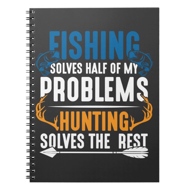 Fishing and Hunting Humorous Fish and Hunt Hobby Notebook (Front)