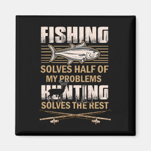 Fishing And Hunting Solve My Problems Funny Fisher Magnet