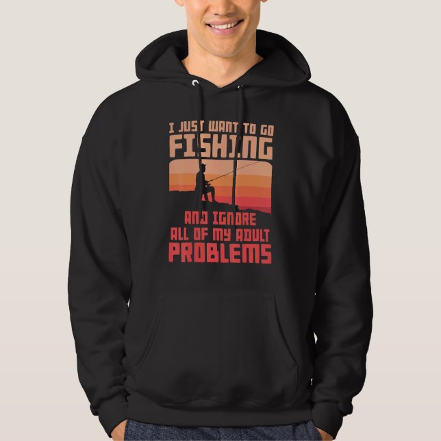 Fishing Apparel For Men Fishing Solves My Problems Hoodie (Front)