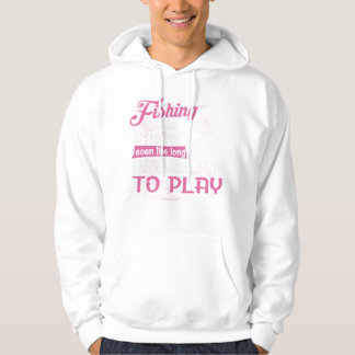 Fishing are like a ps, even the long ones are fun  hoodie
