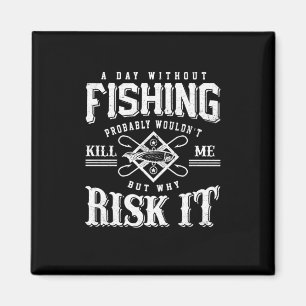 Fishing Art A Day Without Fishing Time Magnet
