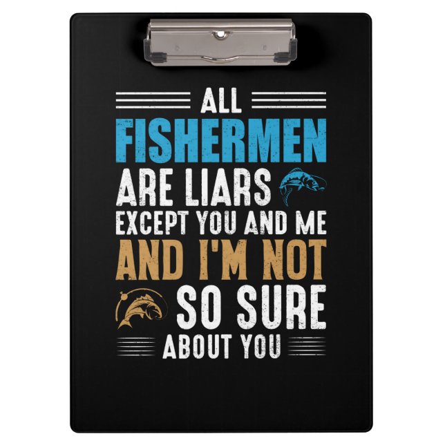 Fishing Art All Fisherman Clipboard (Front)