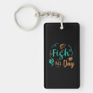 Fishing Art Fish All Day Key Ring