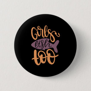 Fishing Art Girls Fish Too 6 Cm Round Badge