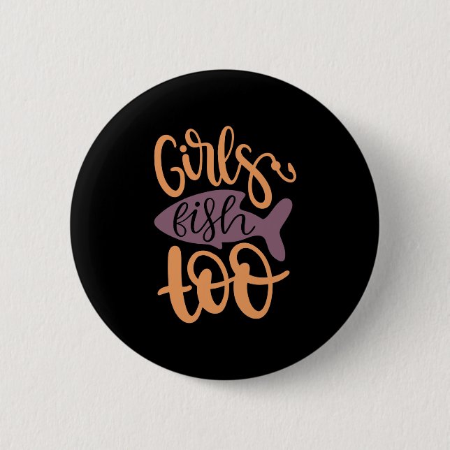 Fishing Art Girls Fish Too 6 Cm Round Badge (Front)