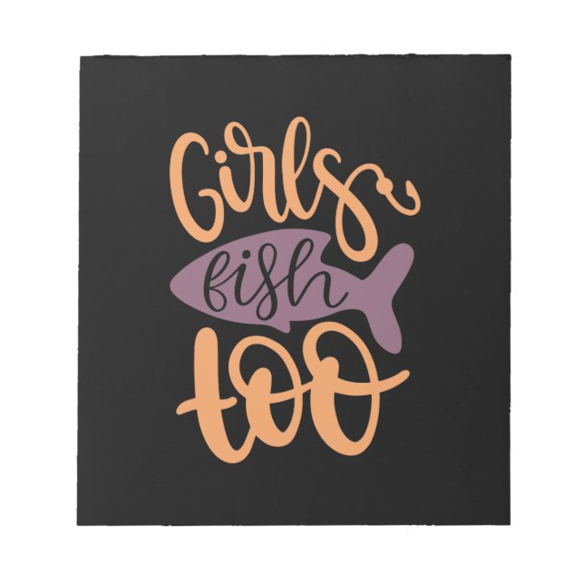 Fishing Art Girls Fish Too Notepad (Front)