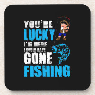 Fishing Art I Could Have Gone Fishing Coaster