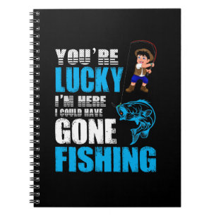 Fishing Art I Could Have Gone Fishing Notebook