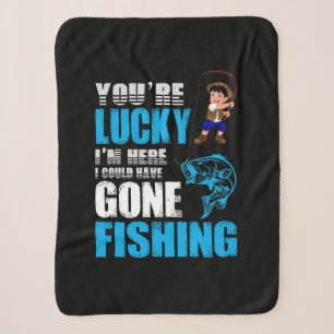 Fishing Art I Could Have Gone Fishing Sherpa Blanket