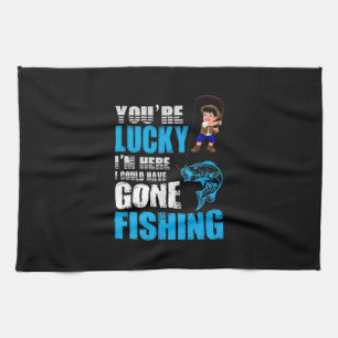Fishing Art I Could Have Gone Fishing Tea Towel