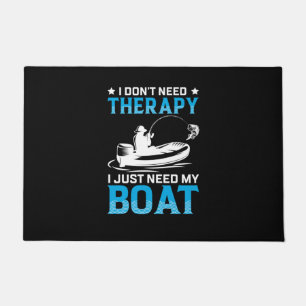 Fishing Art I Just Need My Boat Doormat
