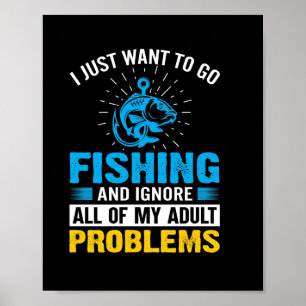 Fishing Art I Just Want To Go Fishing Poster