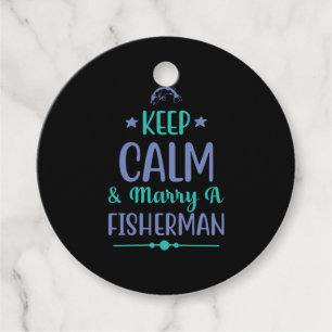 Fishing Art Keep Calm And Marry A Fisherman Favour Tags