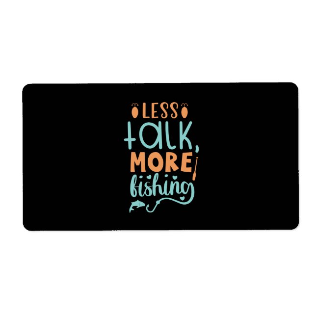 Fishing Art Less Talk More Fishing (Front)