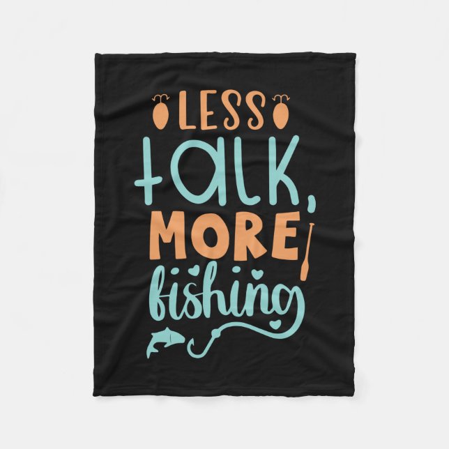 Fishing Art Less Talk More Fishing Fleece Blanket (Front)