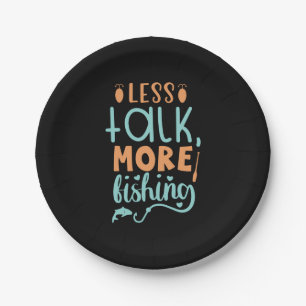 Fishing Art Less Talk More Fishing Paper Plate