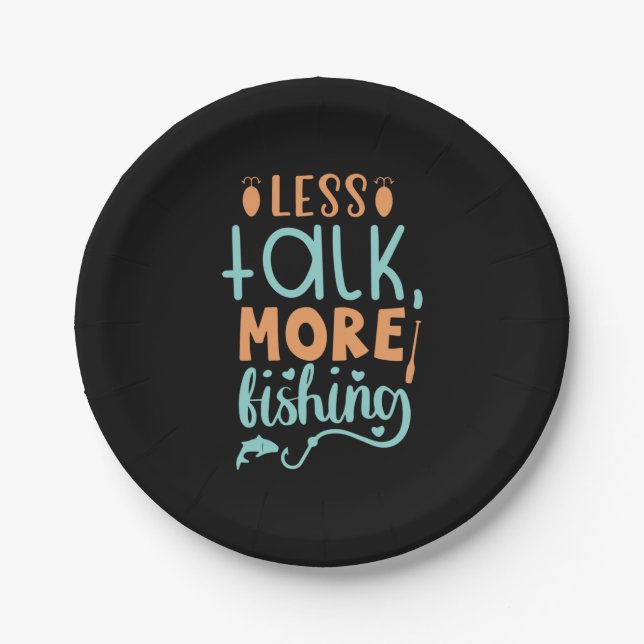 Fishing Art Less Talk More Fishing Paper Plate (Front)