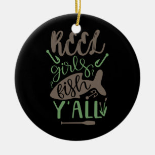 Fishing Art Real Girls Fish Yall Ceramic Ornament