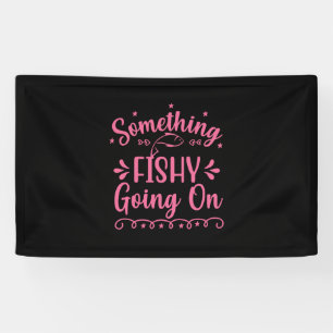 Fishing Art Something Fish Going On Banner