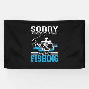 Fishing Art Sorry I Was Fishing Banner
