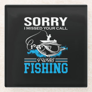 Fishing Art Sorry I Was Fishing Glass Coaster