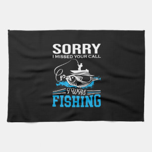 Fishing Art Sorry I Was Fishing Tea Towel