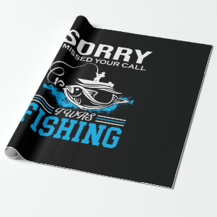 Fishing Art Sorry I Was Fishing Wrapping Paper