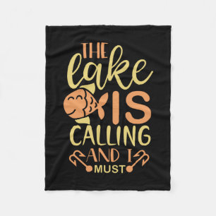 Fishing Art The Lake Is Calling and I Must Go Fleece Blanket