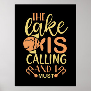 Fishing Art The Lake Is Calling and I Must Go Poster