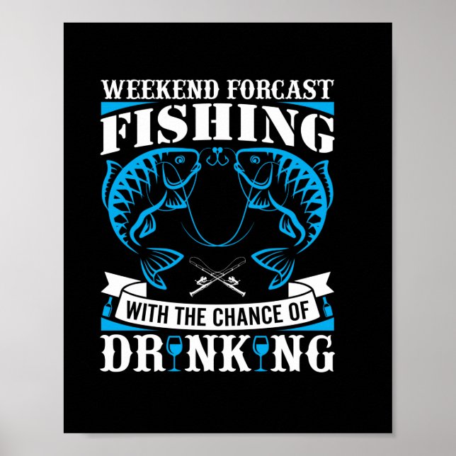 Fishing Art Weekend Fishing And Drinking Poster (Front)