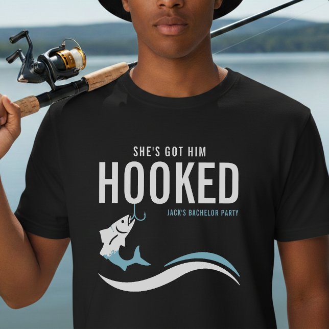 Fishing Bachelor Party Funny She's Got Him Hooked T-Shirt (Fishing Bachelor Party Funny She's Got Him Hooked)