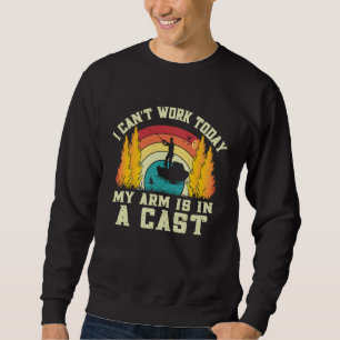 Fishing Bass Fish Fisherman I Can't Work Today Fat Sweatshirt