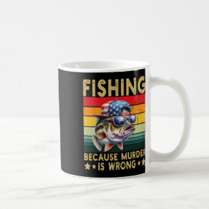 Fishing Because Murder Is Wrong Vintage Funny Fish Coffee Mug