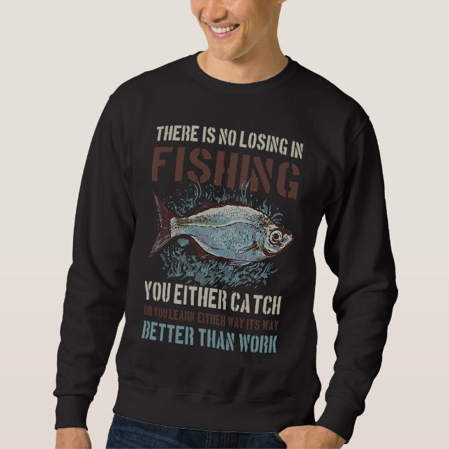 Fishing better than work for Fishing Sweatshirt (Front)