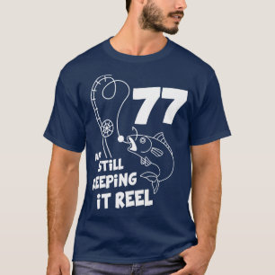 Fishing Birthday  77th Bday  Fisher Birthday Gift  T-Shirt