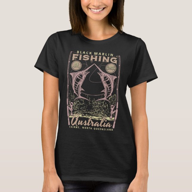 Fishing Black Marlin Cairns North Queensland Austr T-Shirt (Front)