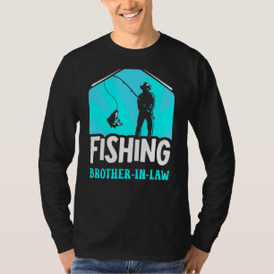 Fishing Brother In Law Sayings Fisherman Fish Fish T-Shirt