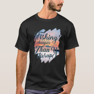 Fishing Cheaper Funny Fishing T-Shirt