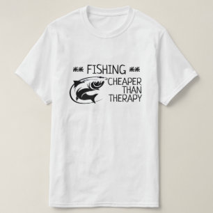 "FISHING: Cheaper than therapy" T-Shirt